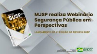 MJSP realiza o Webinário: Segurança Pública em Perspectivas