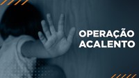 Operação Acalento: Sudeste se destaca no combate ao crime de violência infanto-juvenil