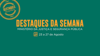 Operação Anhangá e lançamento de produtos para reforçar conhecimento em segurança pública marcam semana do Ministério da Justiça e Segurança Pública