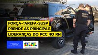 Operação conjunta prende lideranças do PCC no Rio Grande do Norte