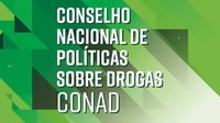 Participação da sociedade civil é restabelecida no Conselho Nacional de Políticas sobre Drogas