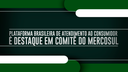 Plataforma brasileira de atendimento ao consumidor é destaque em Comitê do Mercosul.png