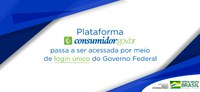 Plataforma Consumidor.gov.br passa a ser acessada por meio de login único do Governo Federal