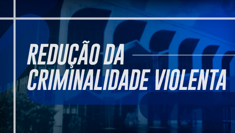 REDUÇÃODACRIMINALIDADE_11122019.png