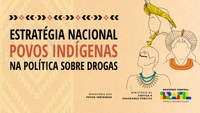 Povos indígenas na política sobre drogas: MJSP lança estratégia nacional e debate a criminalidade e violência na Amazônia