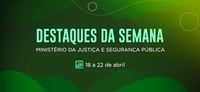 Prisão de líder de organização criminosa marca semana do Ministério da Justiça e Segurança Pública