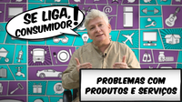 Produto que não funciona? Serviço malfeito? “Se liga, consumidor!” explica o que fazer