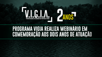 Programa Vigia realiza webinário em comemoração aos dois anos de atuação