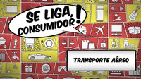 Remarcação, crédito ou reembolso? “Se liga, consumidor!’’ traz dicas sobre alterações em passagens aéreas