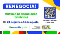 Renegocia! Mutirão de negociação de dívidas acontece entre os dias 24 de julho e 11 de agosto