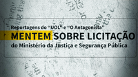 Reportagens do “UOL” e “O Antagonista” mentem sobre licitação do Ministério da Justiça e Segurança Pública