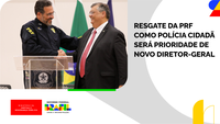 Resgate da PRF como polícia cidadã será prioridade de novo diretor-geral