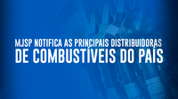 Secretaria Nacional do Consumidor notifica as principais distribuidoras de combustíveis do país