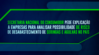 Secretaria Nacional do Consumidor pede explicação a empresas para analisar possibilidade de risco de desabastecimento de seringas e agulhas