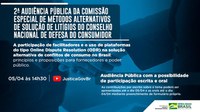 Secretaria Nacional do Consumidor realiza 2ª Audiência Pública da Comissão Especial de Métodos Alternativos de Solução de Litígios