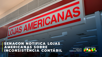 Senacon notifica Americanas S.A. sobre crise de inconsistência contábil