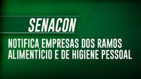 Senacon notifica empresas dos ramos alimentício e de higiene pessoal