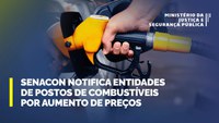 Senacon notifica entidades de postos de combustíveis por aumento de preços