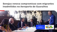 Senajus renova compromisso com migrantes inadmitidos no Aeroporto de Guarulhos