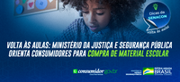 Volta às aulas: Ministério da Justiça e Segurança Pública orienta consumidores para compra de material escolar