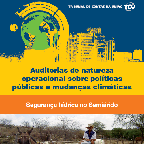 Auditorias de natureza  operacional sobre políticas  públicas e mudanças climáticas; Segurança hídrica no Semiárido