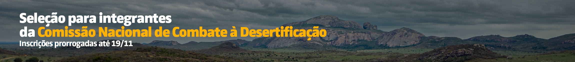 Seleção para integrantes da Comissão Nacional de Combate à Desertificação - Inscrições prorrogadas até 19/11