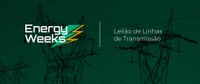 Energy Weeks: Leilão de Transmissão prevê investimento de R$ 2,9 bilhões