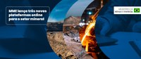 MME lança três novas plataformas online para o Setor Mineral e Barragens de Mineração