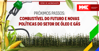 MME promove série de workshops sobre regulamentação do Combustível do Futuro e novas políticas do setor de óleo e gás