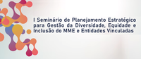 Mulheres na liderança: MME promove seminário sobre diversidade, equidade e inclusão de gênero nos setores de energia e mineração