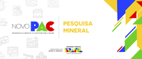 Novo PAC prevê investimentos de mais de R$ 300 milhões em pesquisa mineral