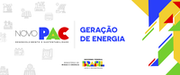Novo PAC prevê R$ 75 bilhões em investimentos para geração de energia