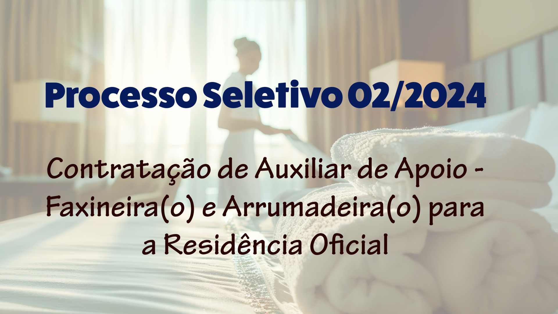 Processo Seletivo 02/2024 - Auxiliar de Apoio para a Residência Oficial