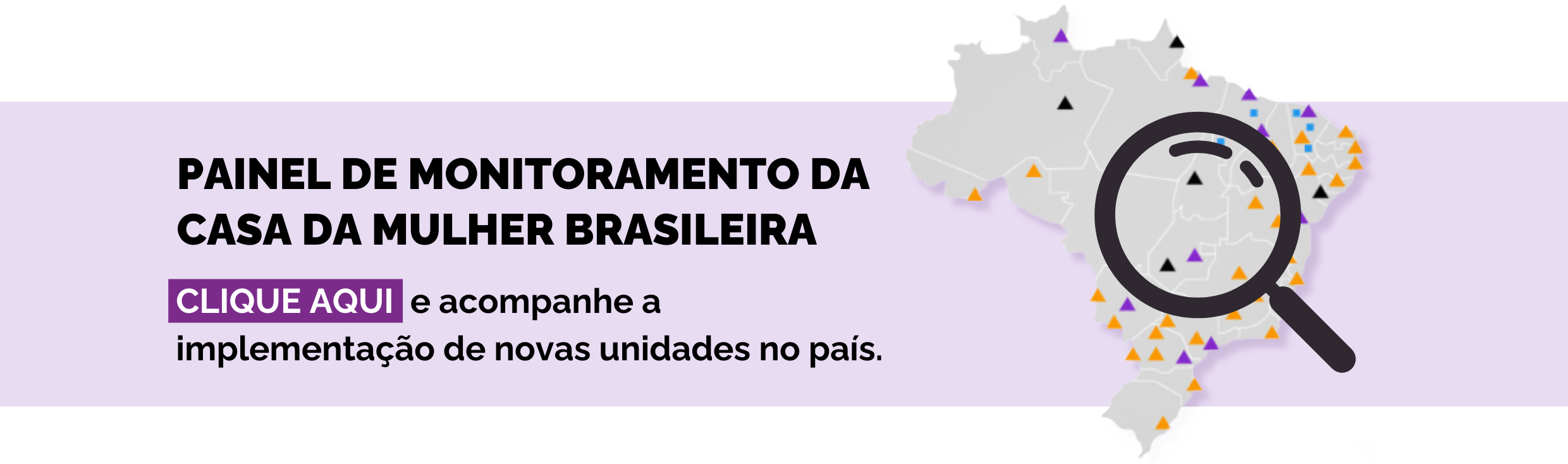 Acesse o Painel Casa da Mulher Brasileira