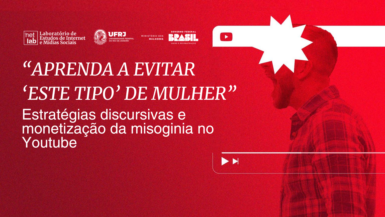 Relatório do NetLab-UFRJ para o Ministério das Mulheres mostra que vídeos alcançam bilhões de visualizações com discursos de aversão, desprezo e controle das mulheres