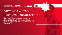 Pesquisa inédita mostra como influenciadores lucram com conteúdos misóginos no YouTube