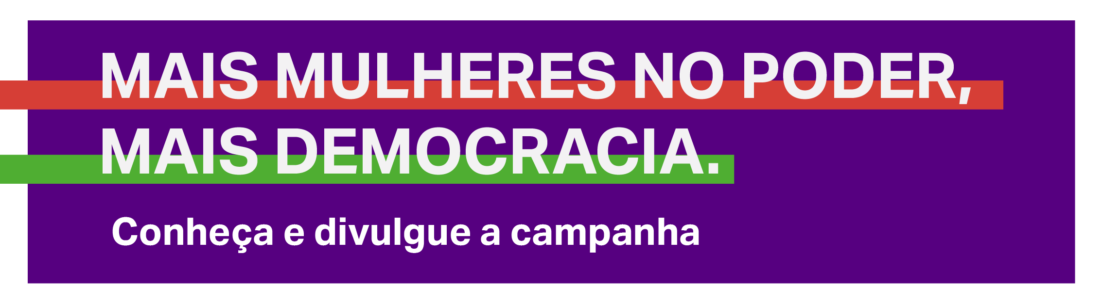 Campanha Mais Mulheres no Poder, Mais Democracia