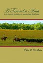 A Terra dos Aruã. Uma história ecológica do Arquipélago do Marajó