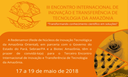 Evento internacional debate inovação tecnológica na Amazônia