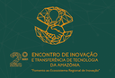 II Encontro de Inovação e Transferência de Tecnologia da Amazônia