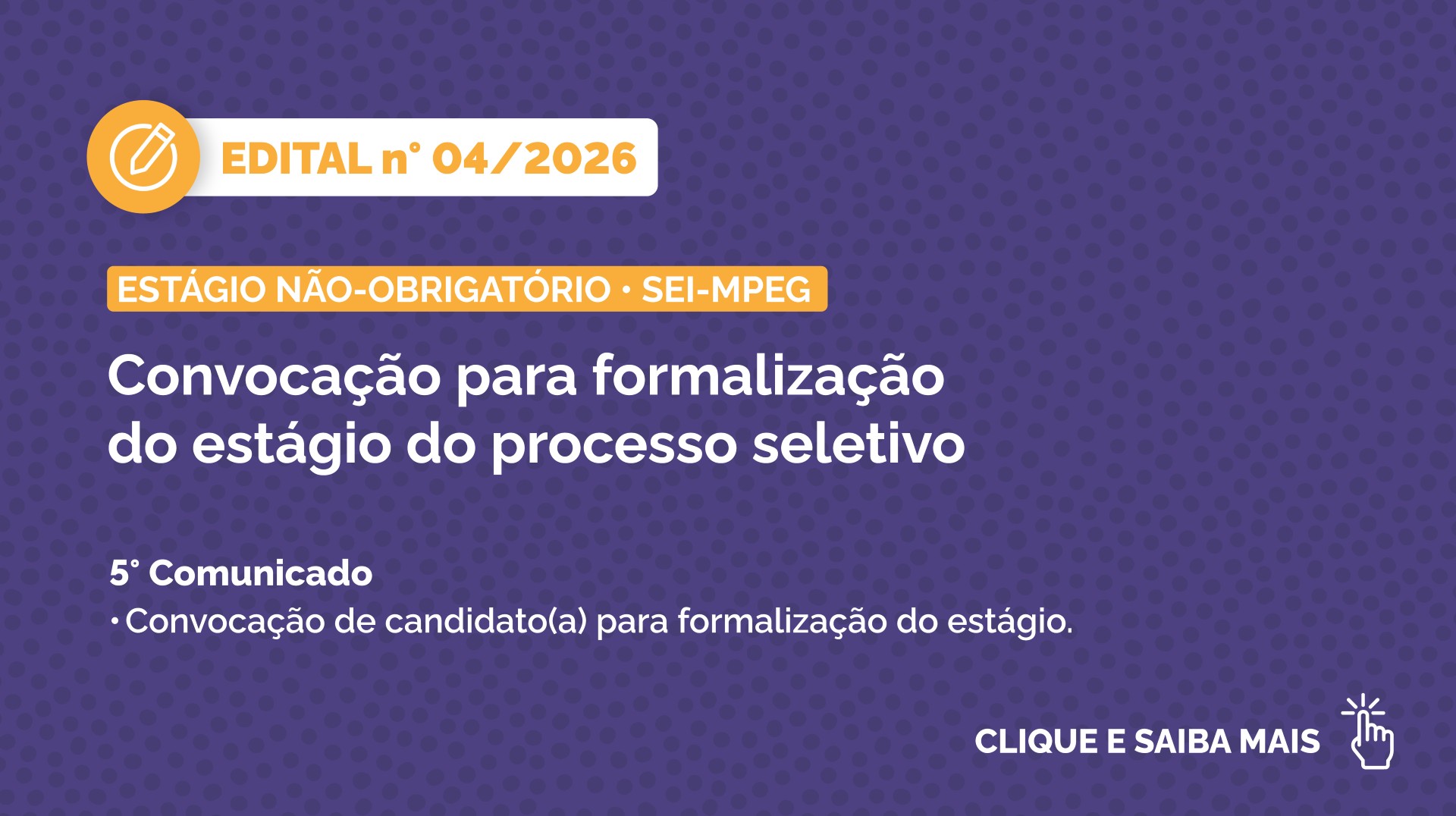 EDITAL N.4/2026 - Convocação para formalização do estágio do processo seletivo. Quinto comunicado.