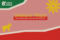 Consulta Pública do IBRAM: Fortalecendo a Participação Social e as Políticas Museais no Brasil