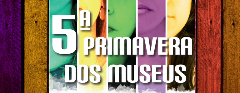 5ª Primavera dos Museus