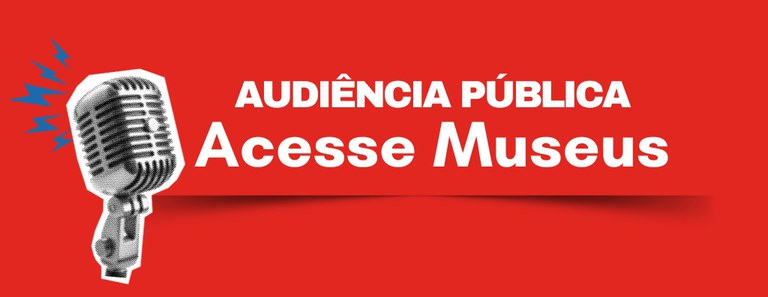 banner audiencia publica acesse museus.jpg