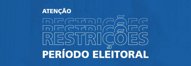 banner restricao periodo eleitoral.jpg