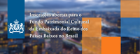 Inscrições abertas para o Fundo Patrimonial Cultural da Embaixada do Reino dos Países Baixos no Brasil