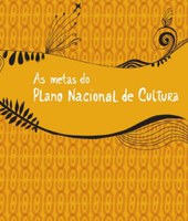 MinC publica 53 metas do Plano Nacional de Cultura em edição didática