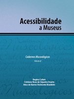 Cadernos Museológicos: livro Acessibilidade a Museus já está disponível online