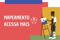 Participe do Mapeamento Acessa Mais e contribua para a inclusão no setor cultural