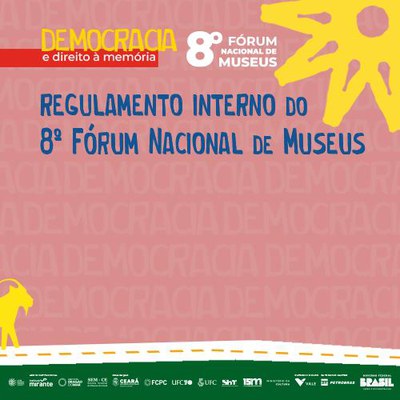 O Regulamento do 8º Fórum Nacional de Museus está disponível